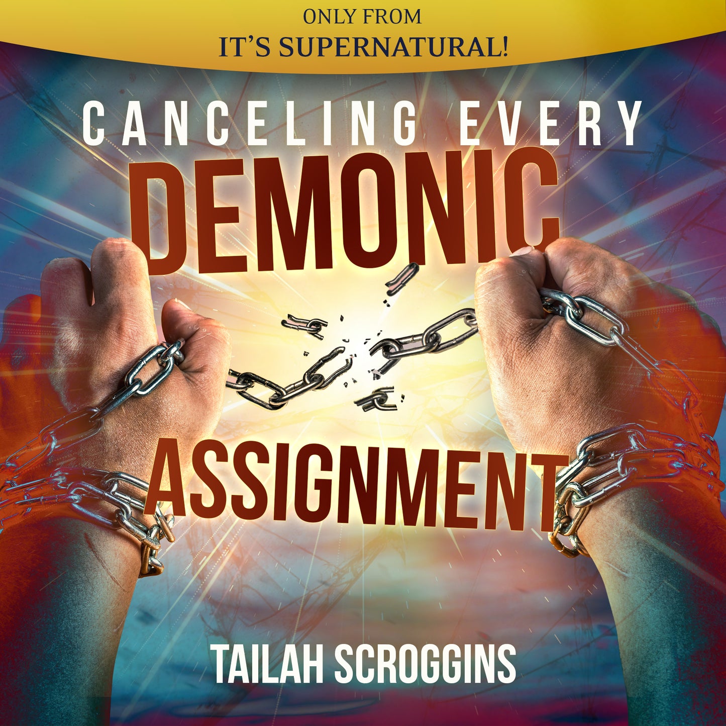 Canceling Every Demonic Assignment (Audio Download) by Tailah Scroggins; Code: 4182D