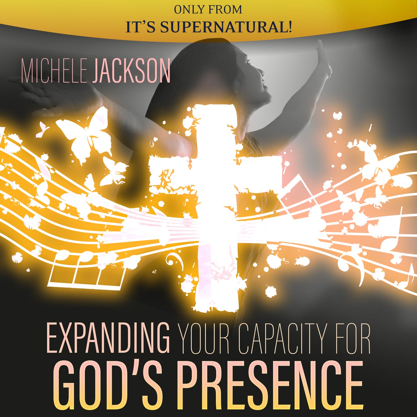 Expanding Your Capacity for God’s Presence (Audio Download) by Michele Jackson; Code: 4189D