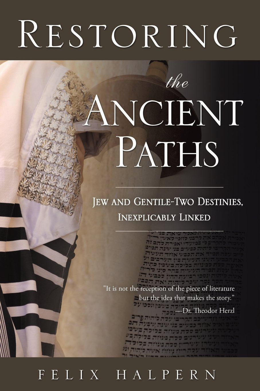 Restoring the Ancient Paths (eBook) by Felix Halpern; Code: 4190D