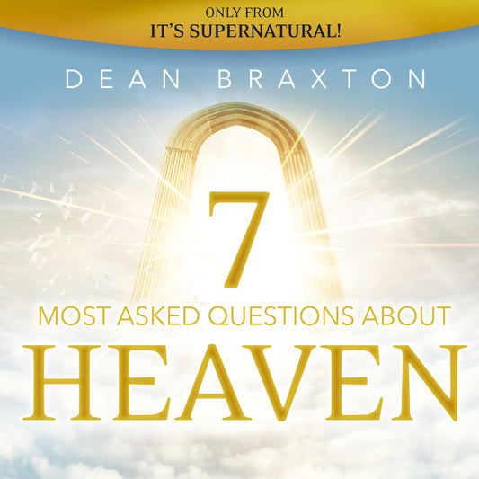 7 Most Asked Questions About Heaven (Audio Download) by Dean Braxton; Code: 4157D
