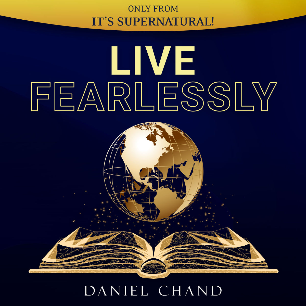 Supernatural Boldness & Live Fearlessly (Digital eBook & Audio Download) by Daniel Chand; Code: 4221D