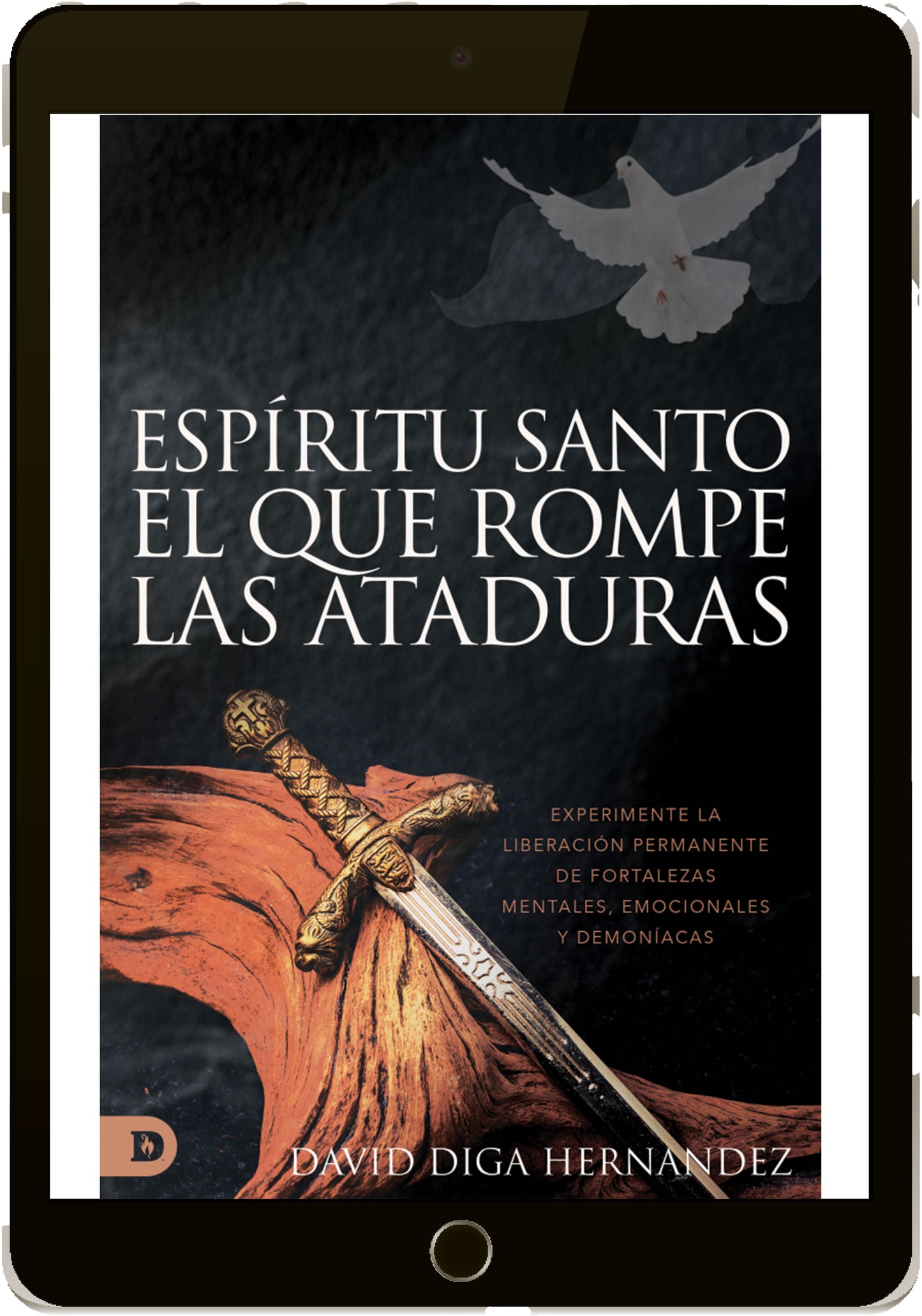 Espíritu Santo: el que rompe las ataduras (Descarga Digital) por David Diga Hernández (código: ES3941D)
