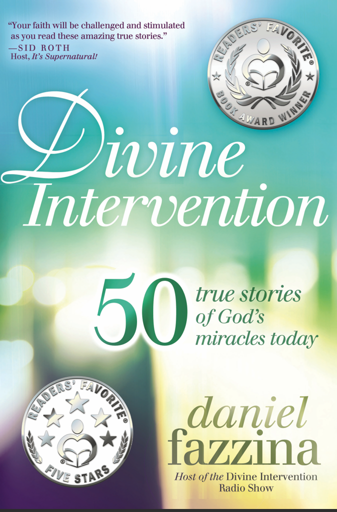 Divine Interventions: 50 True Stories of God's Miracles Today (Digital eBook) by Daniel Fazzina; Code: 4253D