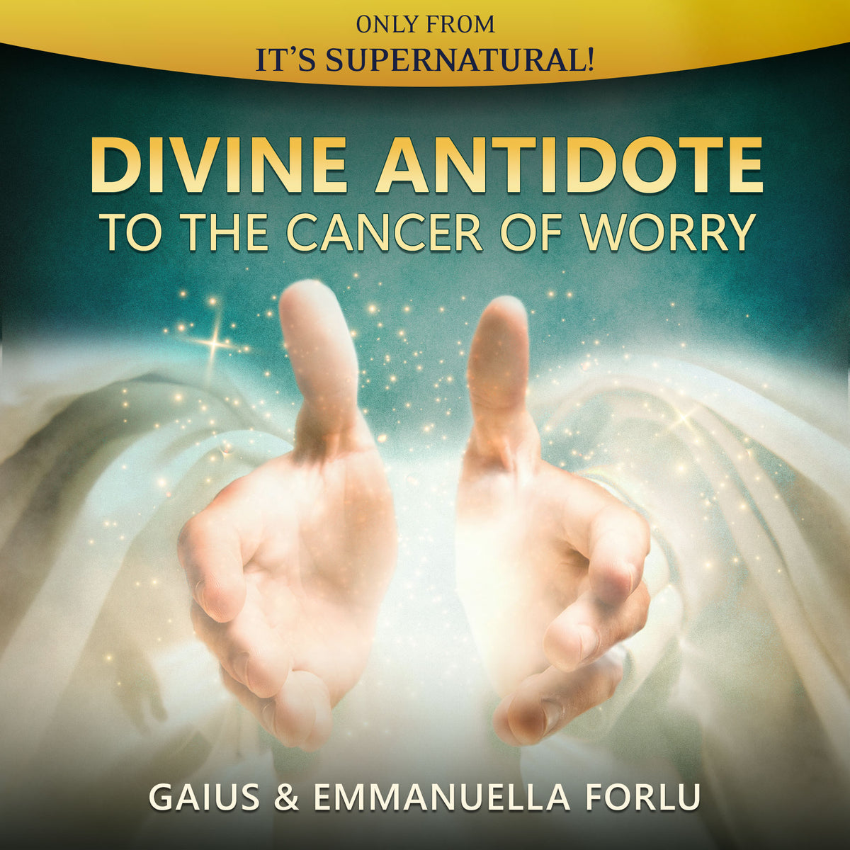 Don't Worry, God Has Your Back & Divine Antidote to the Cancer of Worry (Digital eBook & Audio Download) by Gaius & Emmanuella Forlu; Code: 4218D