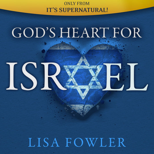 God’s Heart for Israel (Digital Download) by Lisa Fowler; Code: 4153D