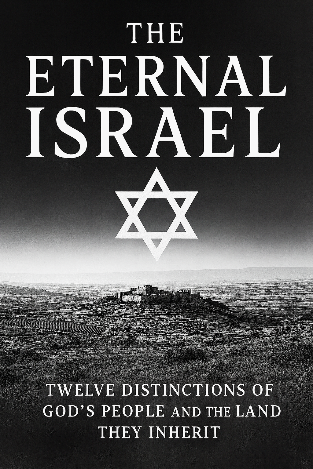 The Eternal Israel: Twelve Distinctions of God’s People and the Land They Inherit (eBook) by Rabbi Felix Halpern; Code: 4183D