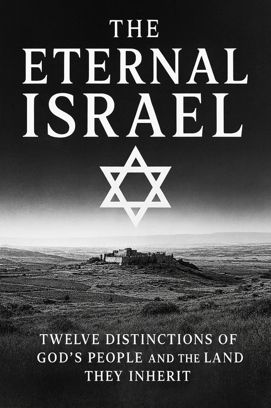 The Eternal Israel: Twelve Distinctions of God’s People and the Land They Inherit (eBook) by Rabbi Felix Halpern; Code: 4183D
