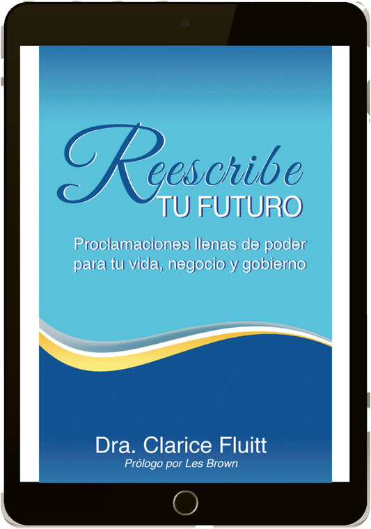Reescribe tu futuro (Descarga Digital) por Dra. Clarice Fluitt (Código: ES3415D)