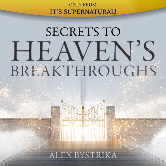 Secrets to Heaven's Breakthroughs (Audio Download) by Alex Bystrika; Code: 4216D
