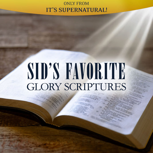 Sid’s Favorite Glory Scriptures (Digital Download) by Sid Roth; Code: 4207D