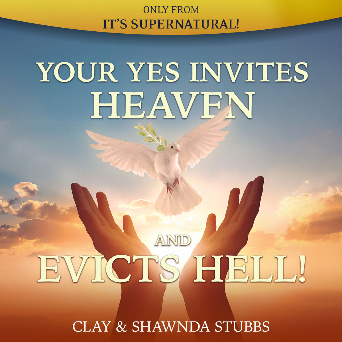 Designed for Dominion & Your Yes Invites Heaven and Evicts Hell! (Digital eBook & Audio Download) by Clay & Shawnda Stubbs; Code: 4224D