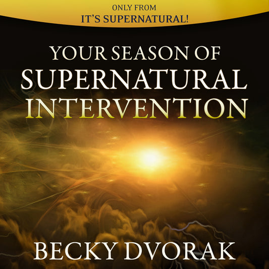 Your Season of Supernatural Intervention (Audio Download) by Becky Dvorak; Code: 4205D